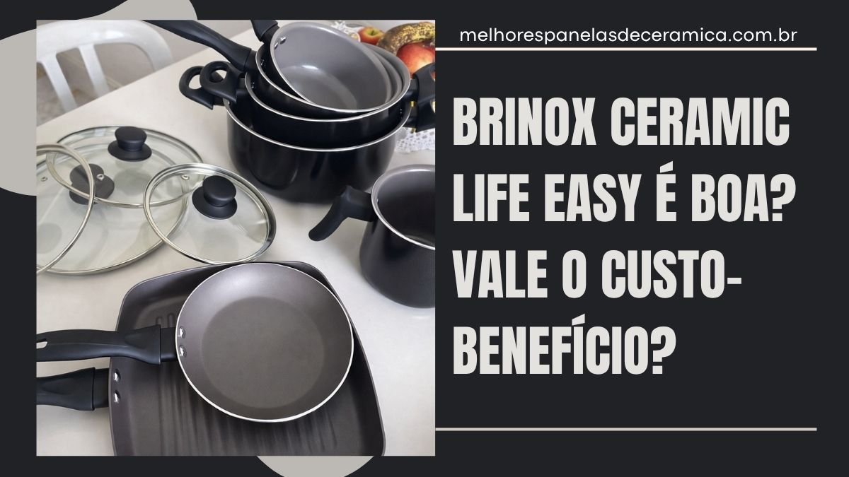 Brinox Ceramic Life Easy é Boa? Vale o Custo-Benefício?