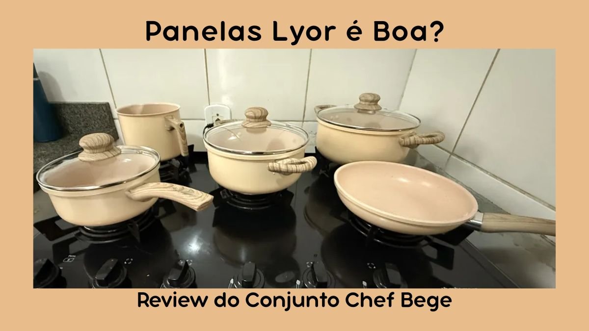 Panelas Lyor é Boa? Review do Conjunto Chef Bege